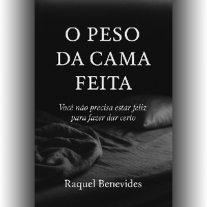 O Peso da Cama Feita