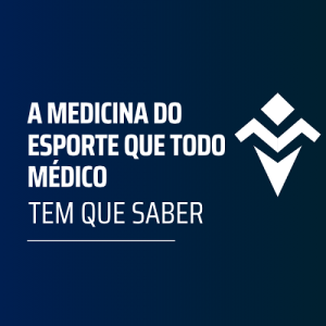 A medicina do esporte que todo médico tem que saber
